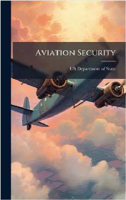 Aviation Security by Us Department of State