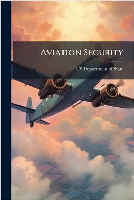Aviation Security by Us Department of State