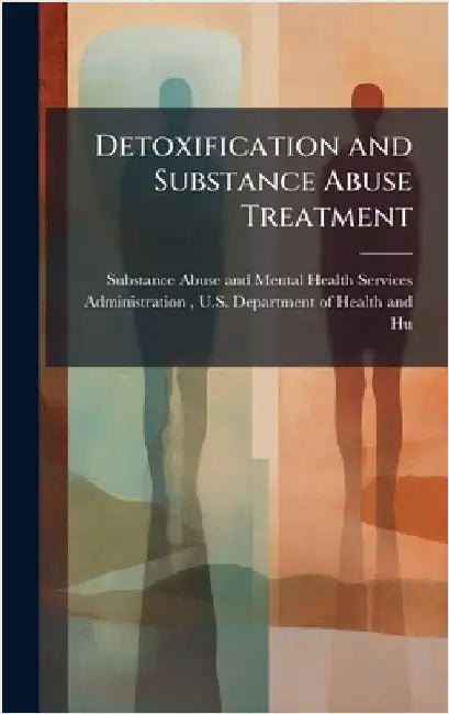 Detoxification and Substance Abuse Treatment by Substance Abuse and Mental Health Ser