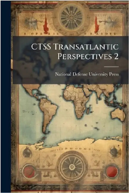 CTSS Transatlantic Perspectives 2 by National Defense University Press