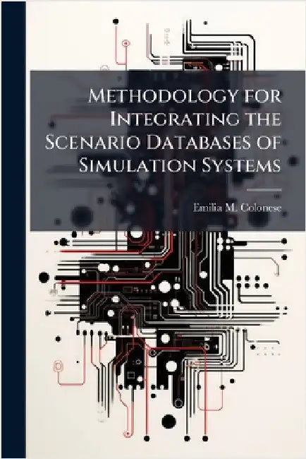 Methodology for Integrating the Scenario Databases of Simulation Systems by Colonese, Emilia M.