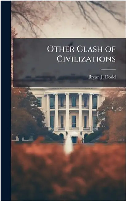 Other Clash of Civilizations by Dodd, Bryan J.