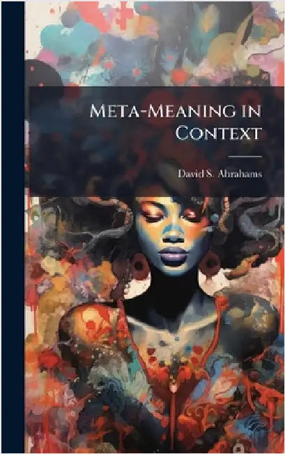 Meta-Meaning in Context by Abrahams, David S.