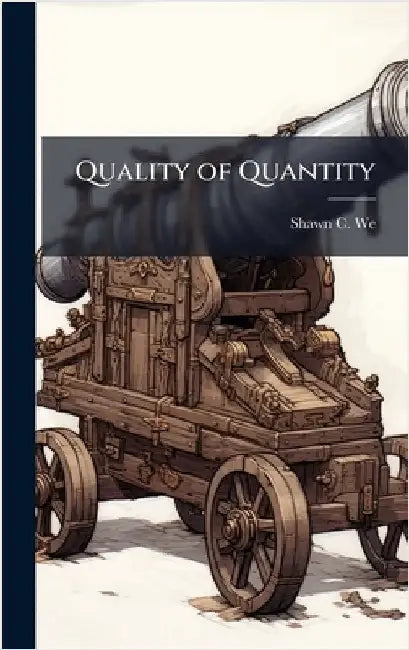Quality of Quantity by Weed, Shawn C.