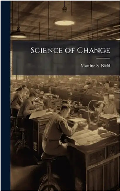 Science of Change by Kidd, Martine S.