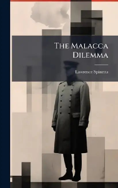 The Malacca Dilemma by Lawrence Spinetta