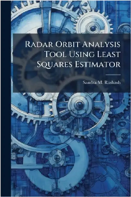 Radar Orbit Analysis Tool Using Least Squares Estimator by Rashash, Sandra M.