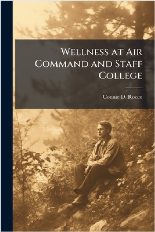 Wellness at Air Command and Staff College by Connie D. Rocco