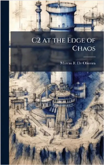 C2 at the Edge of Chaos by De Oliveira, Marcus F.
