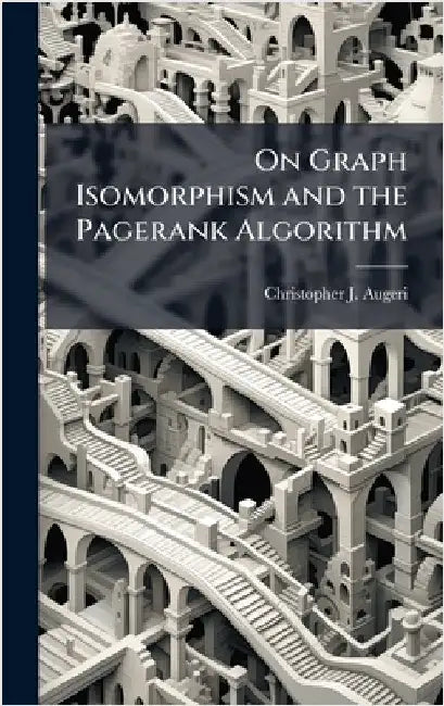 On Graph Isomorphism and the Pagerank Algorithm by Augeri, Christopher J.