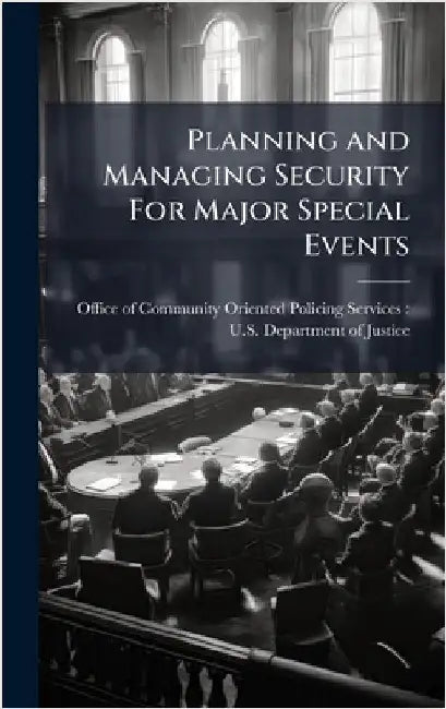 Planning and Managing Security For Major Special Events by Office of Community Oriented Policing