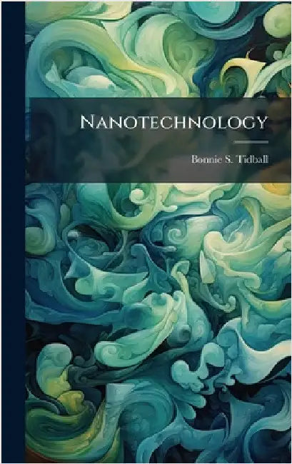 Nanotechnology by Tidball, Bonnie S.