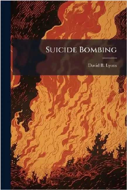 Suicide Bombing by Lyons, David B.