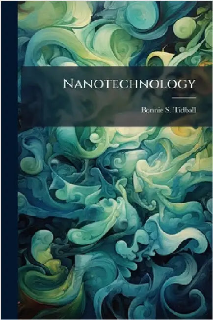 Nanotechnology by Tidball, Bonnie S.