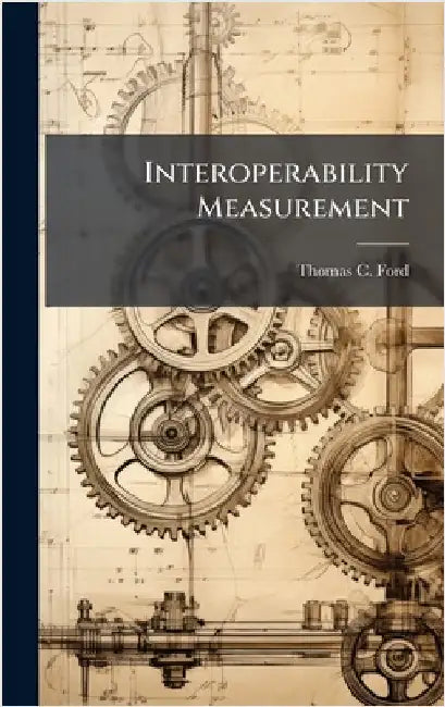 Interoperability Measurement by Ford, Thomas C.