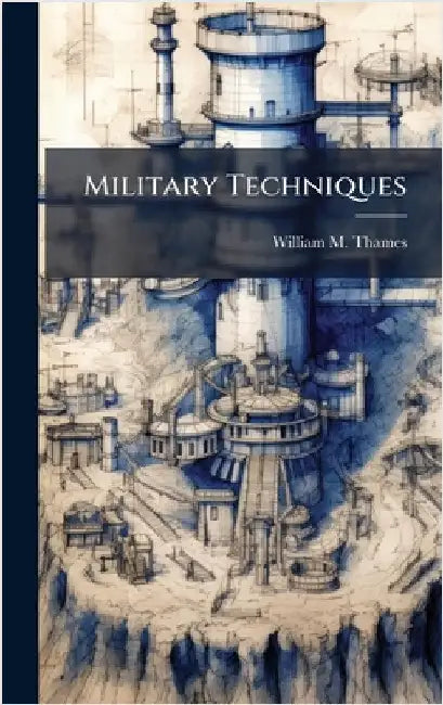 Military Techniques by Thames, William M.