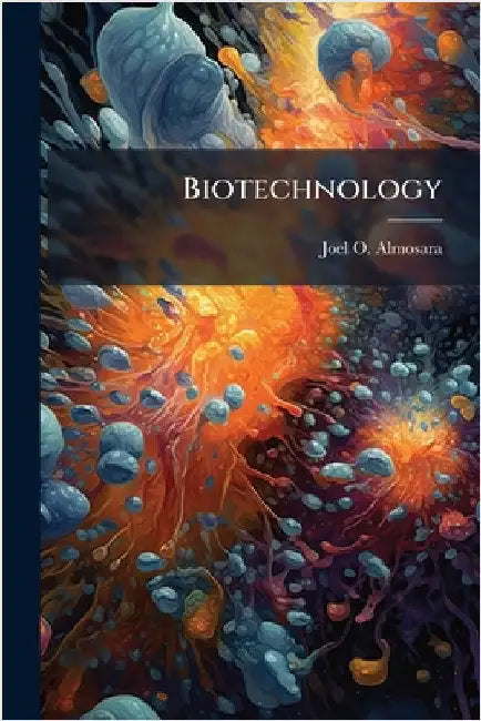 Biotechnology by Almosara, Joel O.