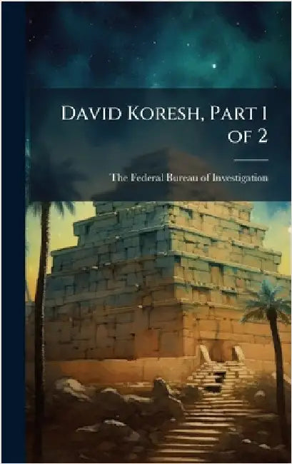 David Koresh, Part 1 of 2 by The Federal Bureau of Investigation (
