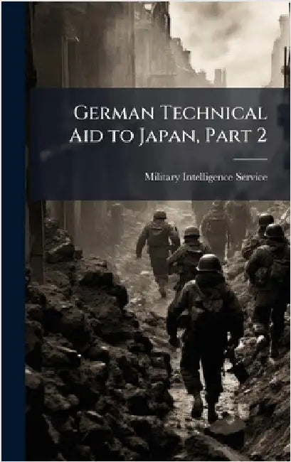 German Technical Aid to Japan, Part 2 by Military Intelligence Service
