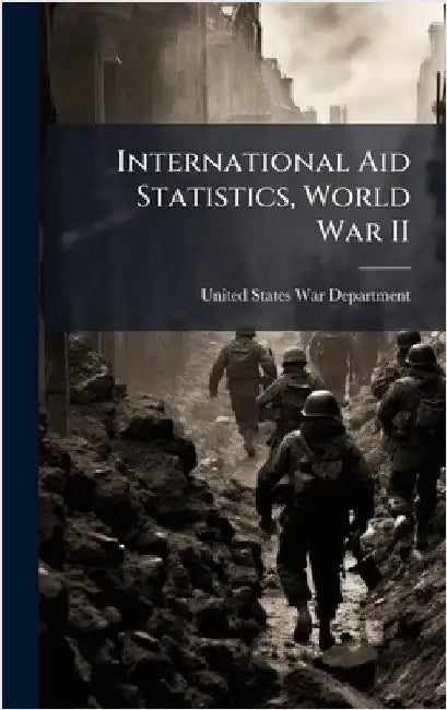 International Aid Statistics, World War II by United States War Department