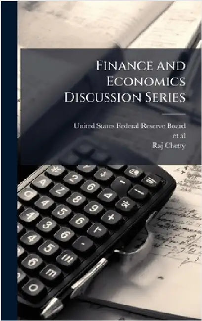 Finance and Economics Discussion Series by United States Federal Reserve Board
