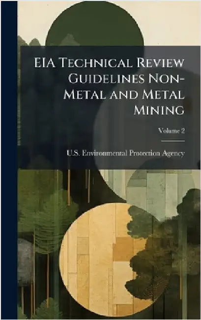 EIA Technical Review Guidelines Non-Metal and Metal Mining by U S Environmental Protection Agency
