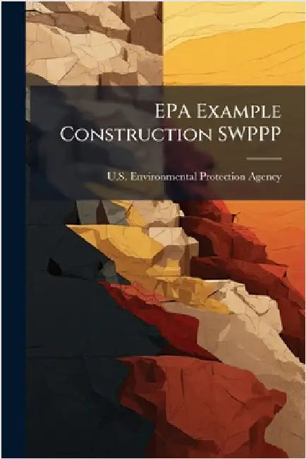 EPA Example Construction SWPPP by U S Environmental Protection Agency
