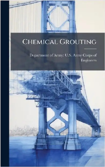 Chemical Grouting by Department of Army U S Army Corps O
