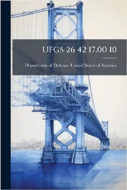 Ufgs 26 42 17.00 10 by Department of Defense United States