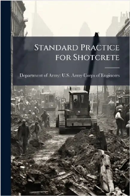 Standard Practice for Shotcrete by Department of Army U S Army Corps O