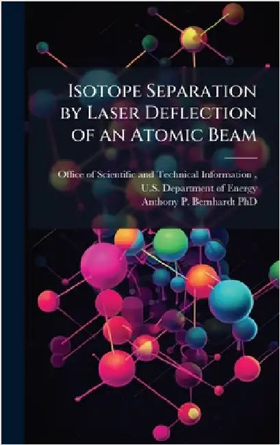 Isotope Separation by Laser Deflection of an Atomic Beam by Office of Scientific and Technical in