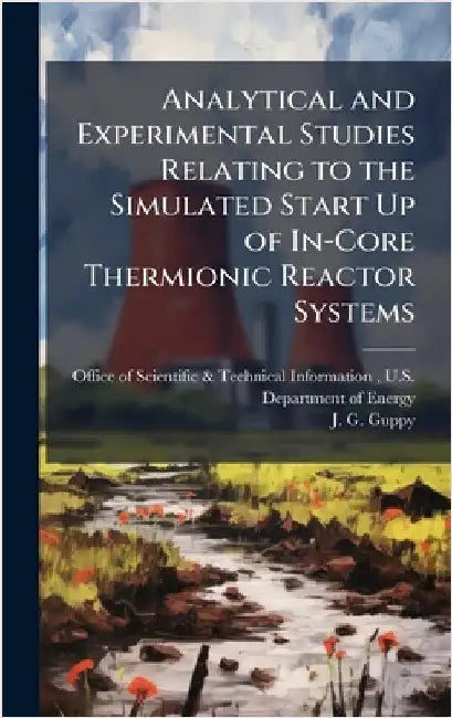 Analytical and Experimental Studies Relating to the Simulated Start Up of In-Core Thermionic Reactor Systems by Office of Scientific & Technical Info