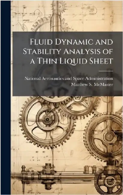 Fluid Dynamic and Stability Analysis of a Thin Liquid Sheet by National Aeronautics and Space Admini