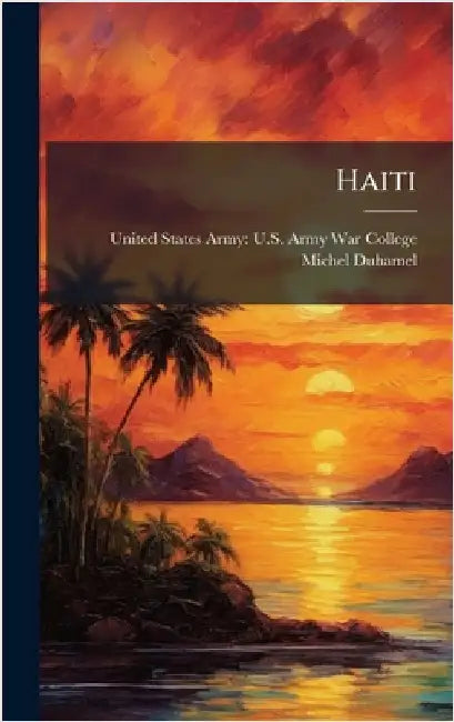 Haiti by United States Army U S Army War Col
