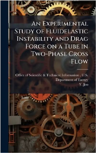 An Experimental Study of Fluidelastic Instability and Drag Force on a Tube in Two-Phase Cross Flow by Office of Scientific & Technical Info