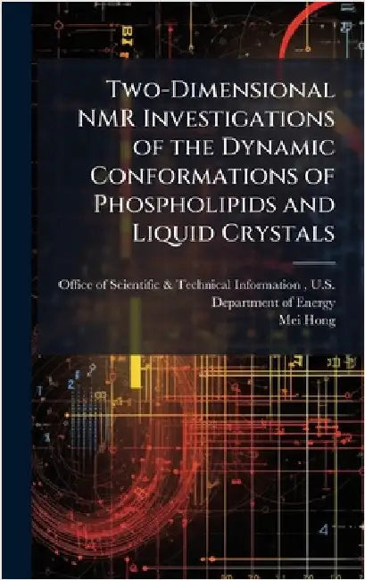 Two-Dimensional NMR Investigations of the Dynamic Conformations of Phospholipids and Liquid Crystals by Office of Scientific & Technical Info