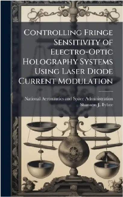 Controlling Fringe Sensitivity of Electro-Optic Holography Systems Using Laser Diode Current Modulation by National Aeronautics and Space Admini