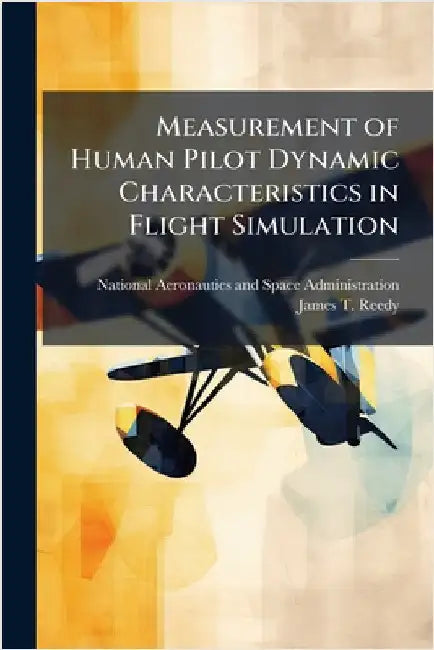 Measurement of Human Pilot Dynamic Characteristics in Flight Simulation by National Aeronautics and Space Admini