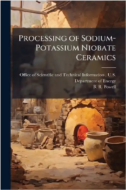 Processing of Sodium-Potassium Niobate Ceramics by Office of Scientific and Technical in