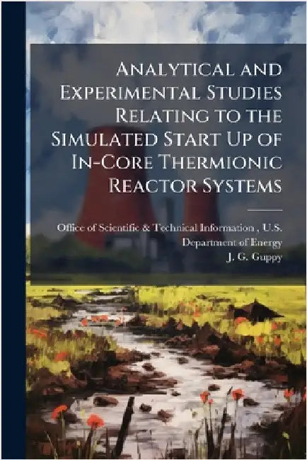 Analytical and Experimental Studies Relating to the Simulated Start Up of In-Core Thermionic Reactor Systems by Office of Scientific & Technical Info