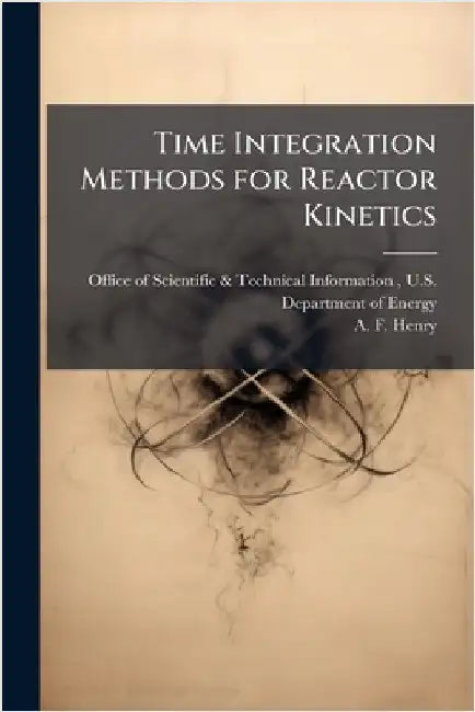 Time Integration Methods for Reactor Kinetics by Office of Scientific & Technical Info