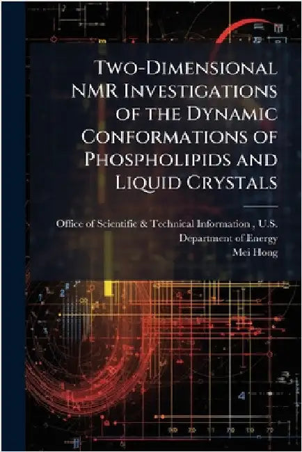 Two-Dimensional NMR Investigations of the Dynamic Conformations of Phospholipids and Liquid Crystals by Office of Scientific & Technical Info