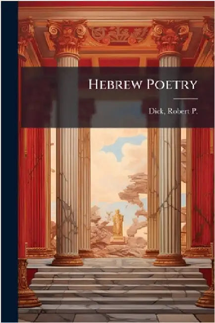 Hebrew Poetry by Dick, Robert P. (Robert Paine) 1823-