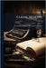 Classic Memoirs by Commines, Philippe de Sieur d'Argent