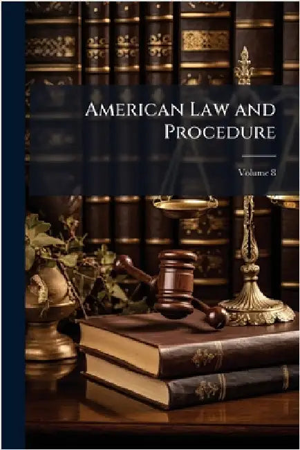 American Law and Procedure by Anonymous