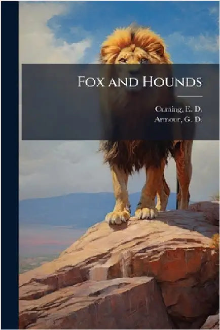 Fox and Hounds by Cuming, E. D. (Edward William Dirom)