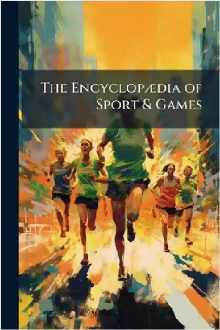 The EncyclopÃ]dia of Sport & Games by Anonymous