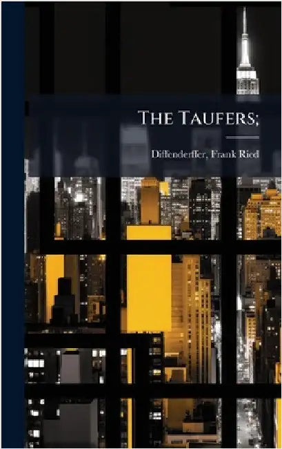 The Taufers; by [Diffenderffer, Frank Ried] 1833-