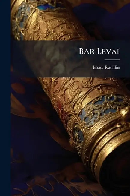 Bar Levai by Isaac Rachlin