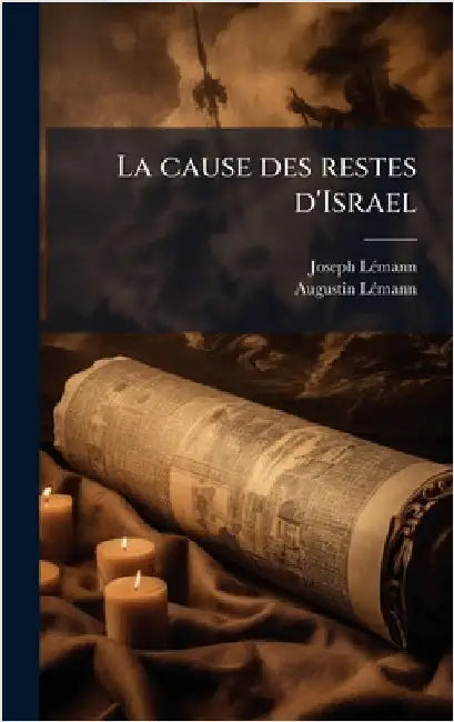 La cause des restes d'Israel by Lã(c)Mann, Joseph 1836-